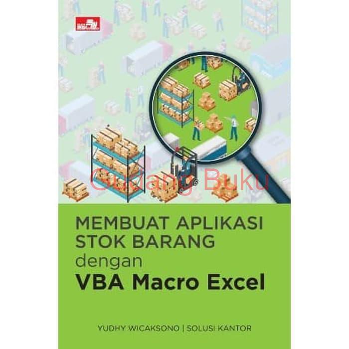 Buku Membuat Aplikasi Stok Barang Dengan Vba Macro Excel Shopee Indonesia