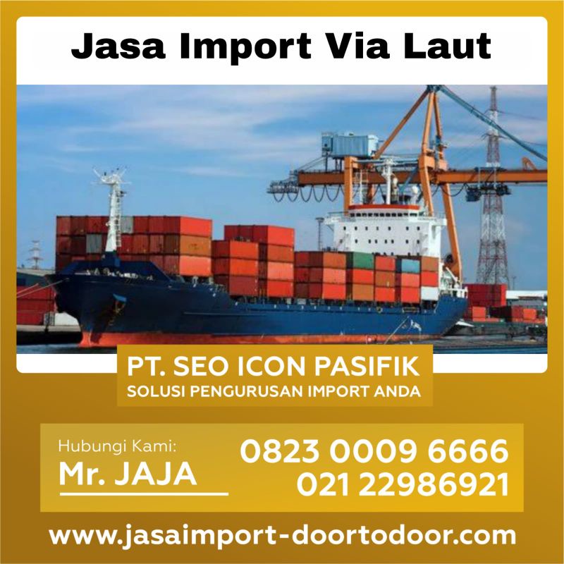 jasa import china via laut | jasa import borongan | jasa import door to door