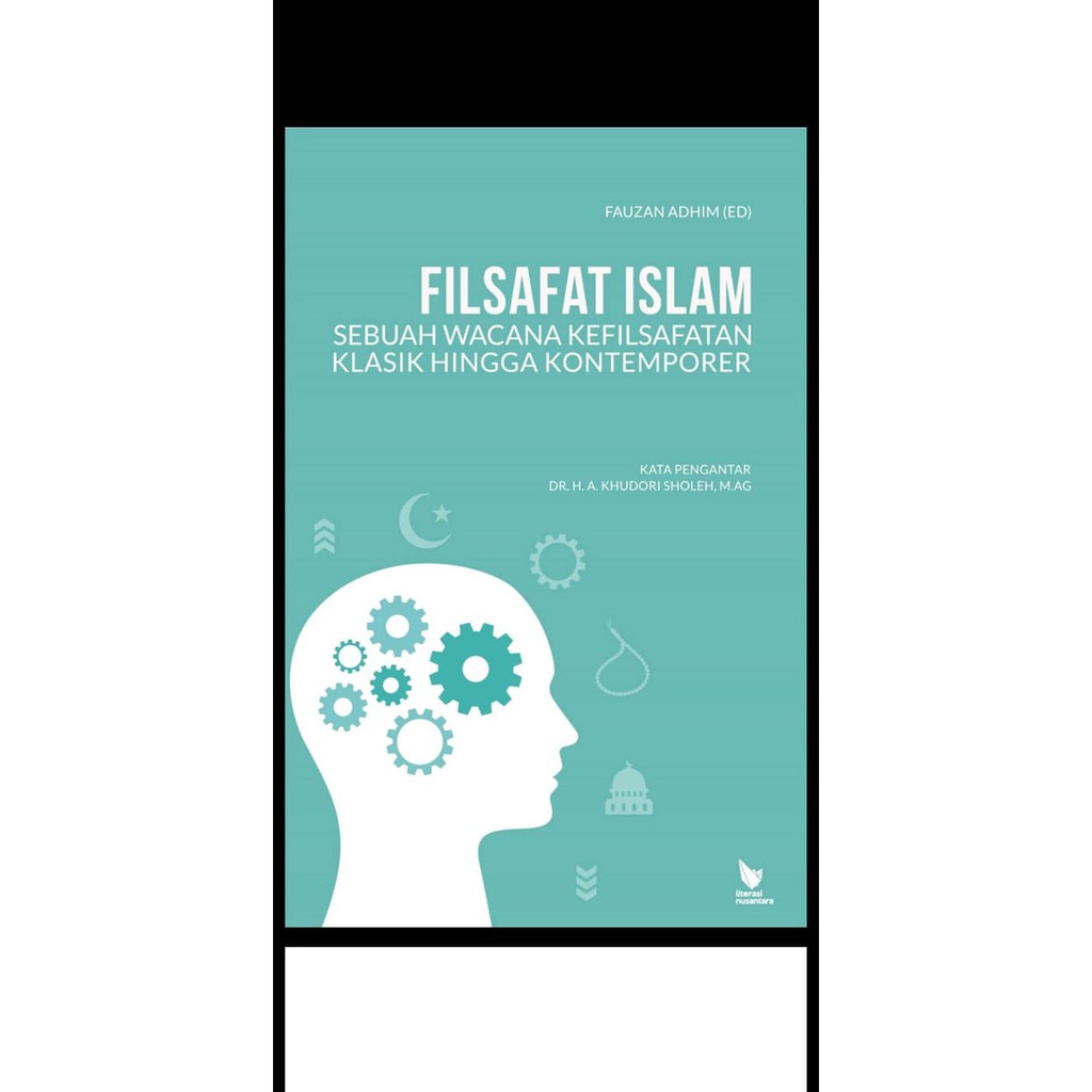 Filsafat Islam Sebuah Wacana Kefilsafatan Klasik Hingga Kontemporer