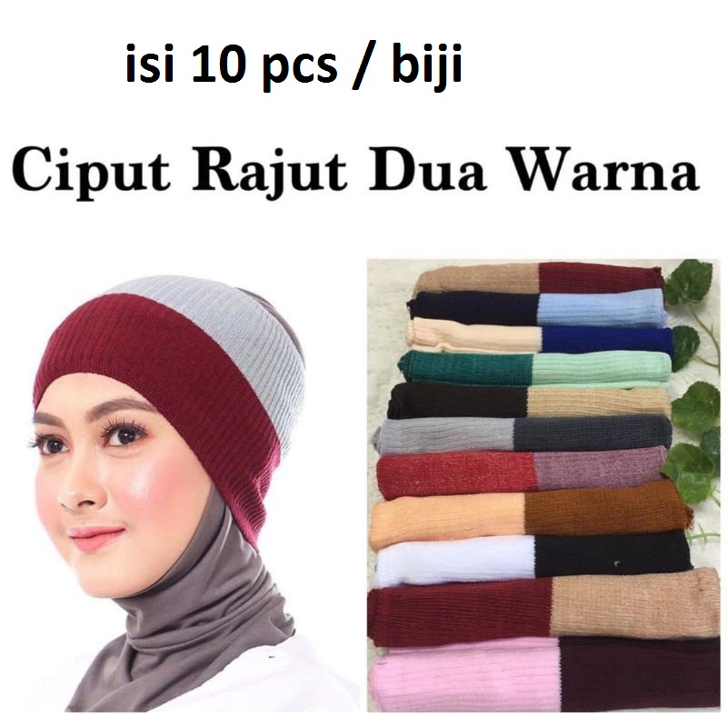 CIPUT RAJUT 2 WARNA ISI 10PCS/INNER HIJAB 2 WARNA/BANDANA HIJAB 2 WARNA/DALEMAN KERUDUNG 2 WARNA UNT