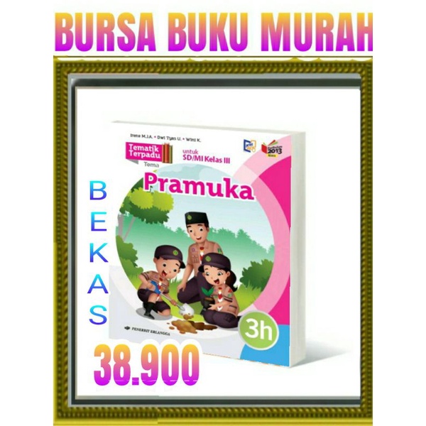 

TEMATIK TERPADU 3H PRAMUKA SD MI KELAS 3 K13N ERLANGGA