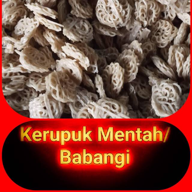 

Kerupuk Mentah/Babangi. 1 kg