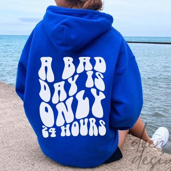 Hoodie daily A bad day is Only 24 Hours Premium Unisex