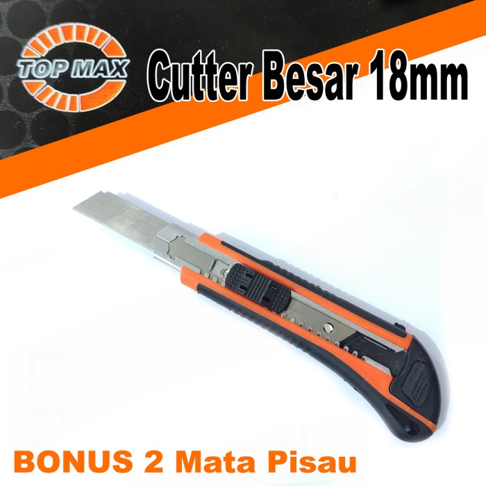 Sale Cutter / Pisau Cutter Besar 18 Mm + Bonus 2 Mata Pisau - Top Max Terbatas