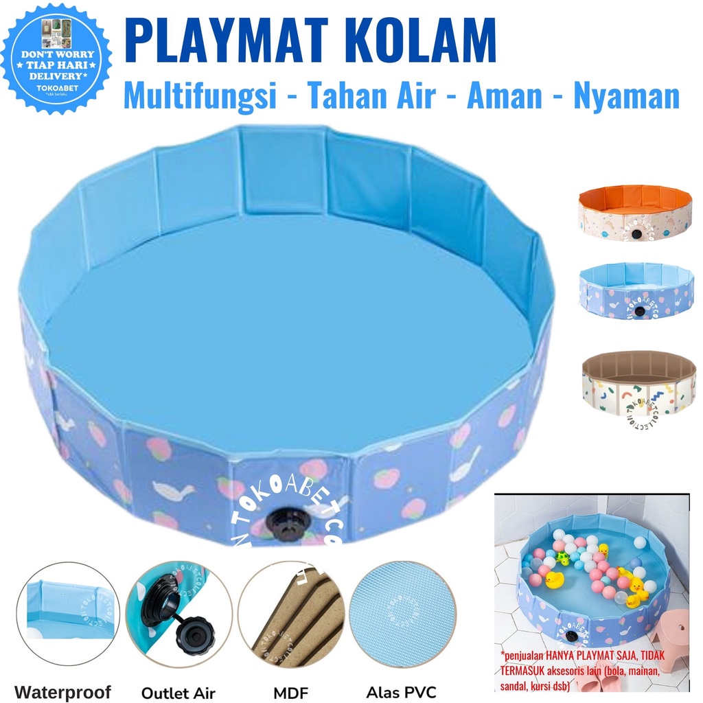 Playmat Lipat bentuk kolam main pasir bola air renang untuk bayi perlengkapan main anak playmat foldable multifungsi tahan air nyaman dan aman untuk baby tokoabet