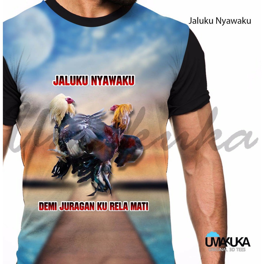 Jaluku Nyawaku Kaos Ayam Jago Aduan 3d Umakuka Fullprint Shopee