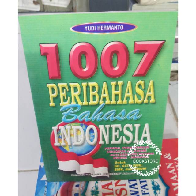 1007 PRIBAHASA BAHASA INDONESIAPENULIS : YUDI HERMANTO