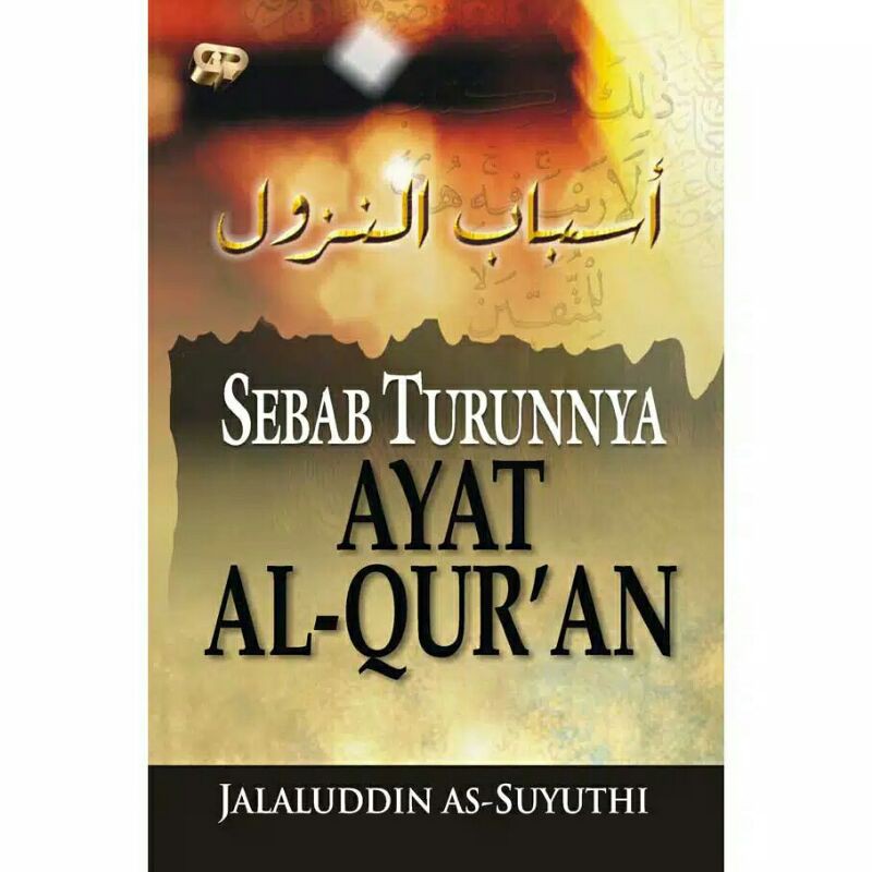 Asbabun Nuzul : Sebab Turunnya Ayat Al Qur'an