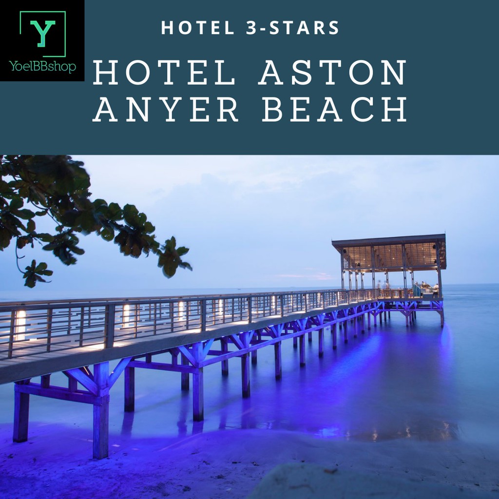 PROMO  VOUCHER HOTEL ASTON ANYER BEACH