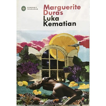 Luka Kematian Marguerite Duras - Trubadur