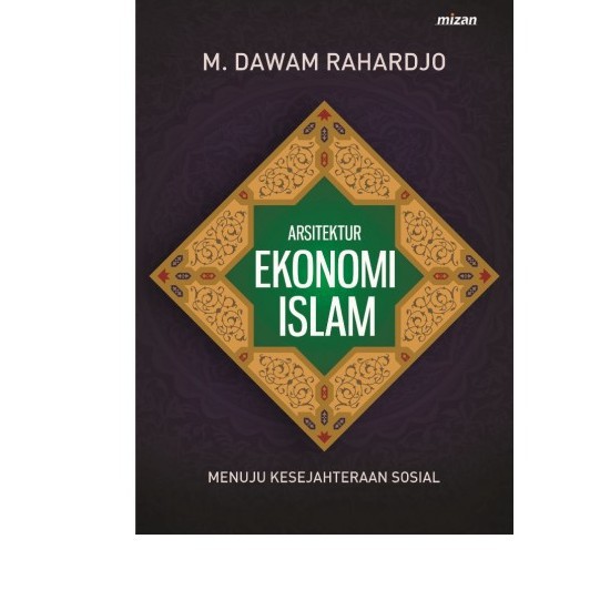 ARSITEKTUR EKONOMI ISLAM, Dawam Rahardjo