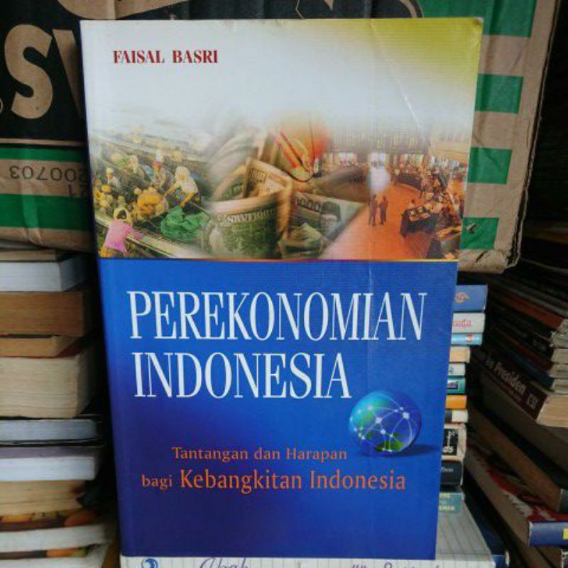 PEREKONOMIAN INDONESIA. Tantangan dan Harapan bagi KEBANGKITAN INDONESIA