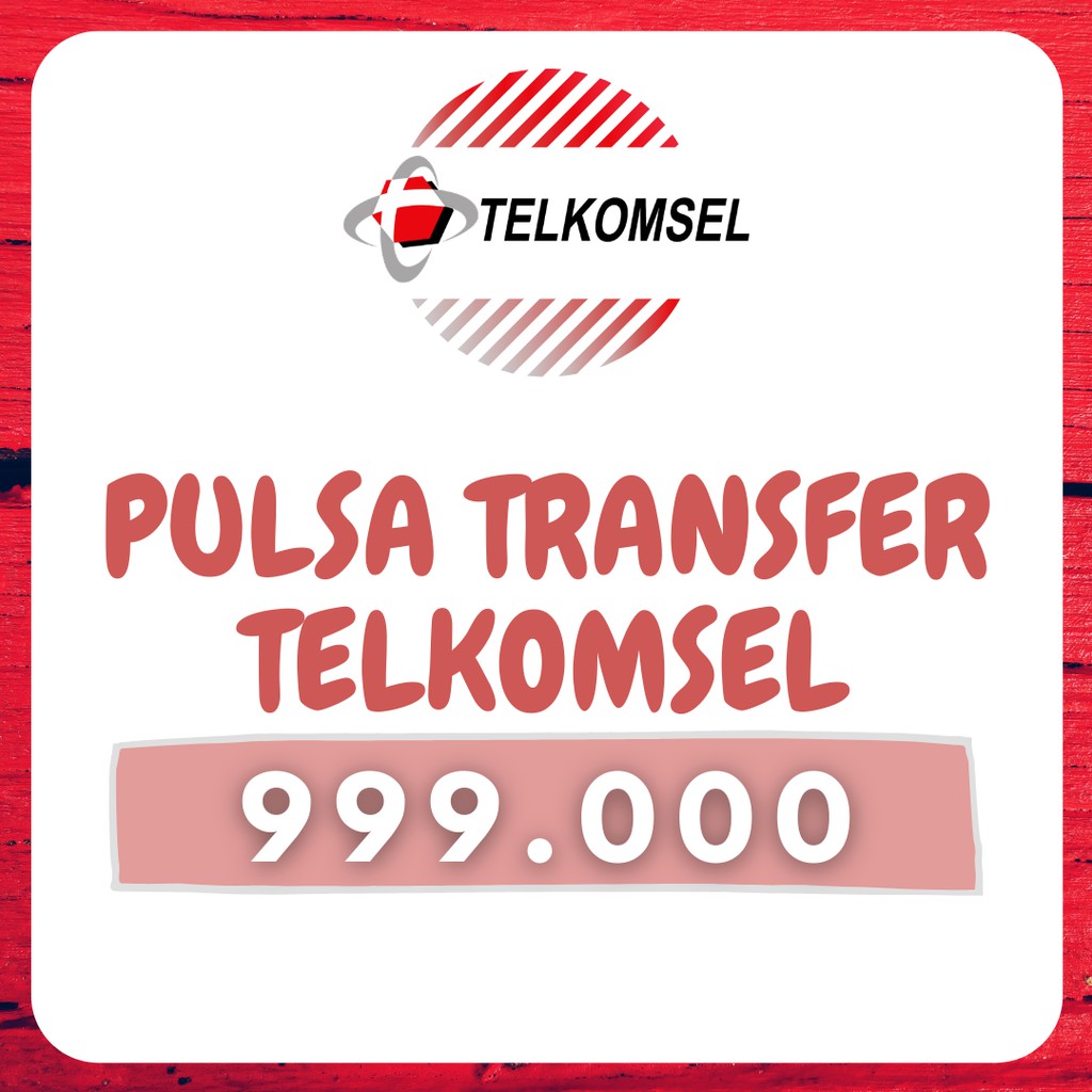 Pulsa Transfer Telkomsel 1jt /  999.000 TERMURAH