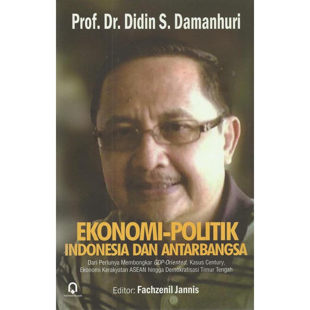 Jual Ekonomi Politik Indonesia Dan Antarbangsa - Didin S Damanhari Dijamin Ori