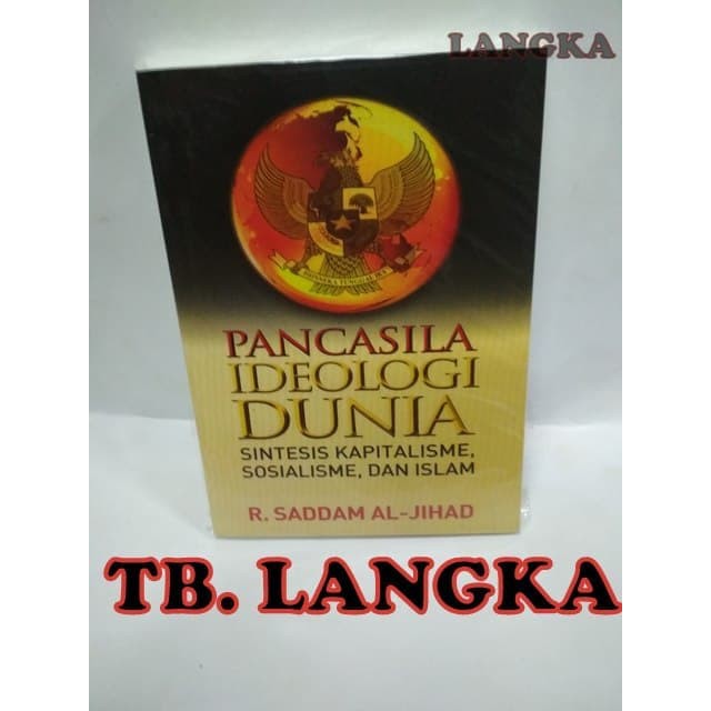 PANCASILA IDEOLOGI DUNIA Sintesis Kapitalisme- Sosialisme- Dan Islam