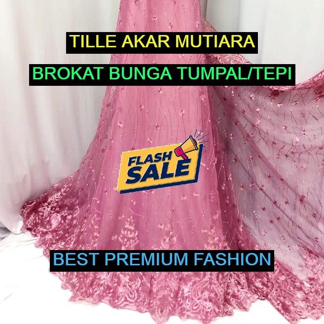 Kain TULLE TILE AKAR MUTIARA BUNGA TUMPAL/BUNGA TEPI / KAIN BROKAT METERAN