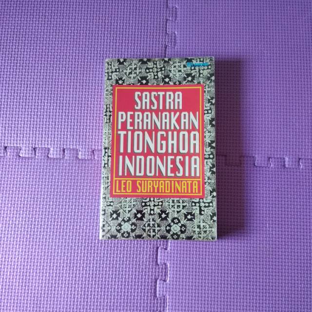 Buku Sastra Peranakan Tionghoa Cina Indonesia Leo Suryadinata