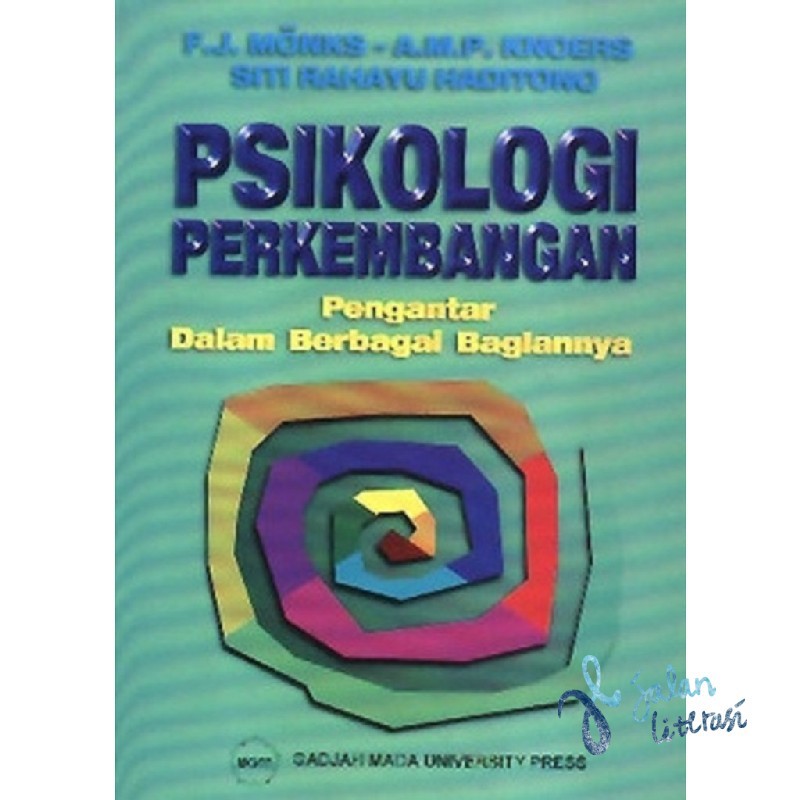 Psikologi Perkembangan: Pengantar dalam Berbagai Bagiannya - F.J. Monks, dkk.