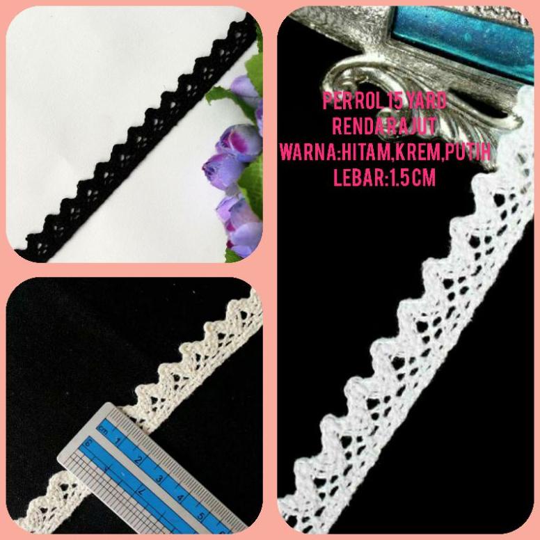 Per Rol 15 Yard,Renda Rajut Warna Putih,Krem Dan Hitam Lebar 1.5Cm