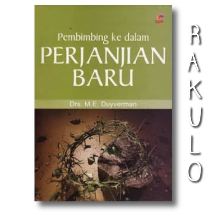 Buku Pembimbing Ke Dalam Perjanjian Baru - M.E. Duyverman