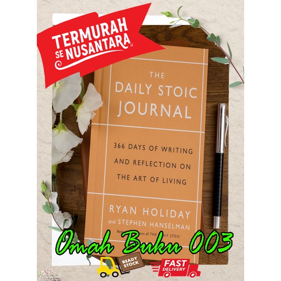 The Daily Stoic Journal: 366 Days of Writing and Reflection on the Art of Living: Holiday, Ryan, Hanselman, Stephen