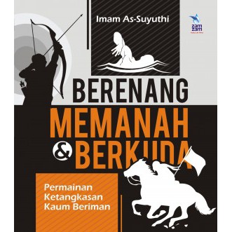 

Zamzam Berenang Memanah & Berkuda