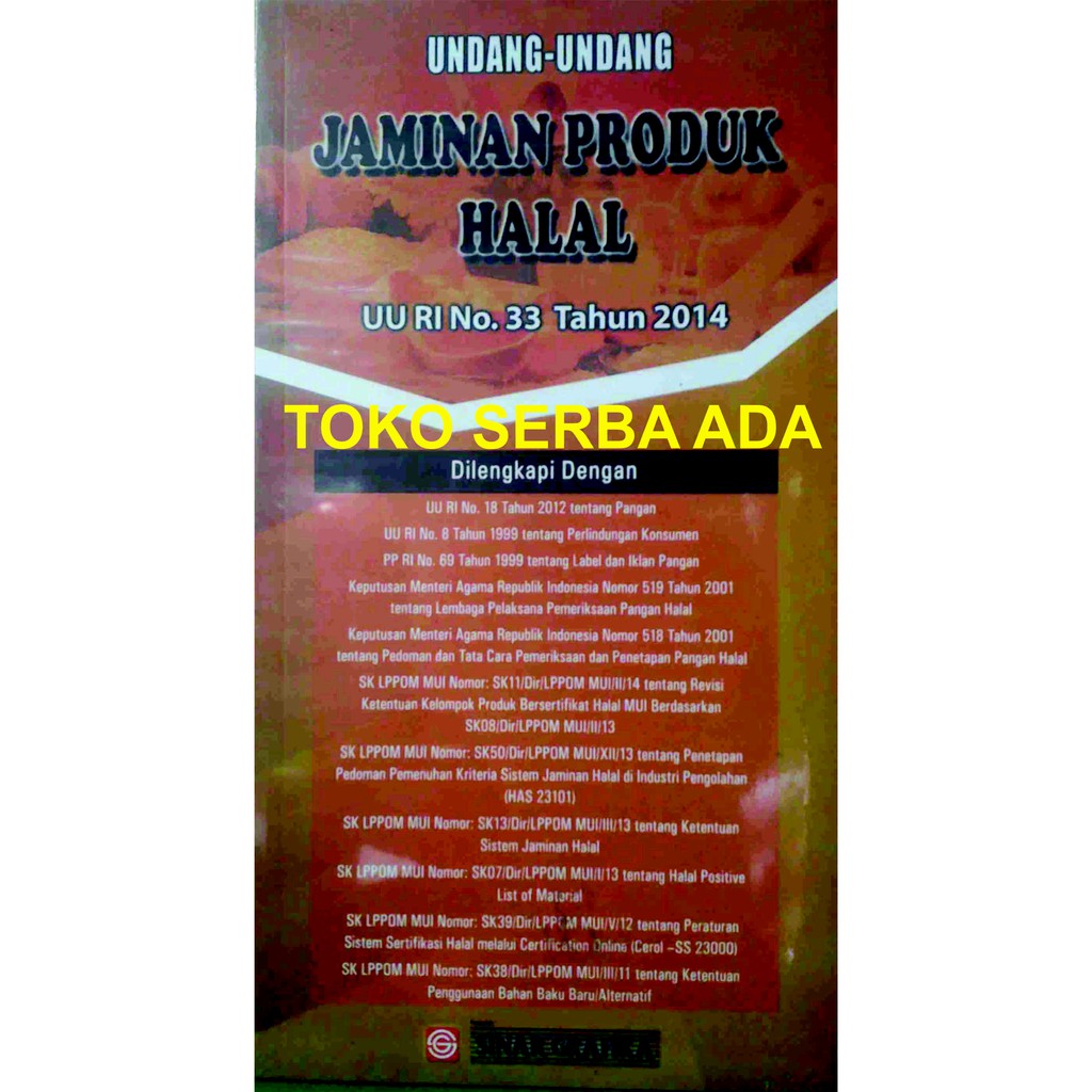 

UNDANG-UNDANG JAMINAN PRODUK HALAL UU RI NO. 33 TAHUN 2014-sinar grafika