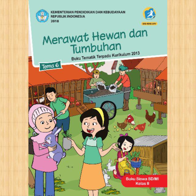 Buku Paket Tematik SD Kelas 2 Tema 1,2,3,4,5,6,7,8 Agama Islam Kurikulum 2013 Revisi 2017-Tema 6