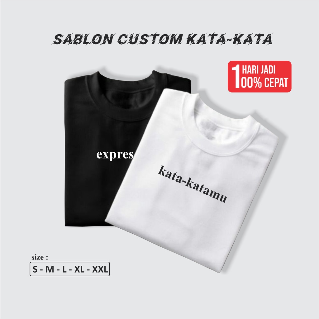 KAOS CUSTOM KATA - KATA SATUAN HARGA TERMURAH SEHARI JADI | KAOS KATA - KATA BISA REQUEST | KAOS TULISAN | SIZE S -XXL