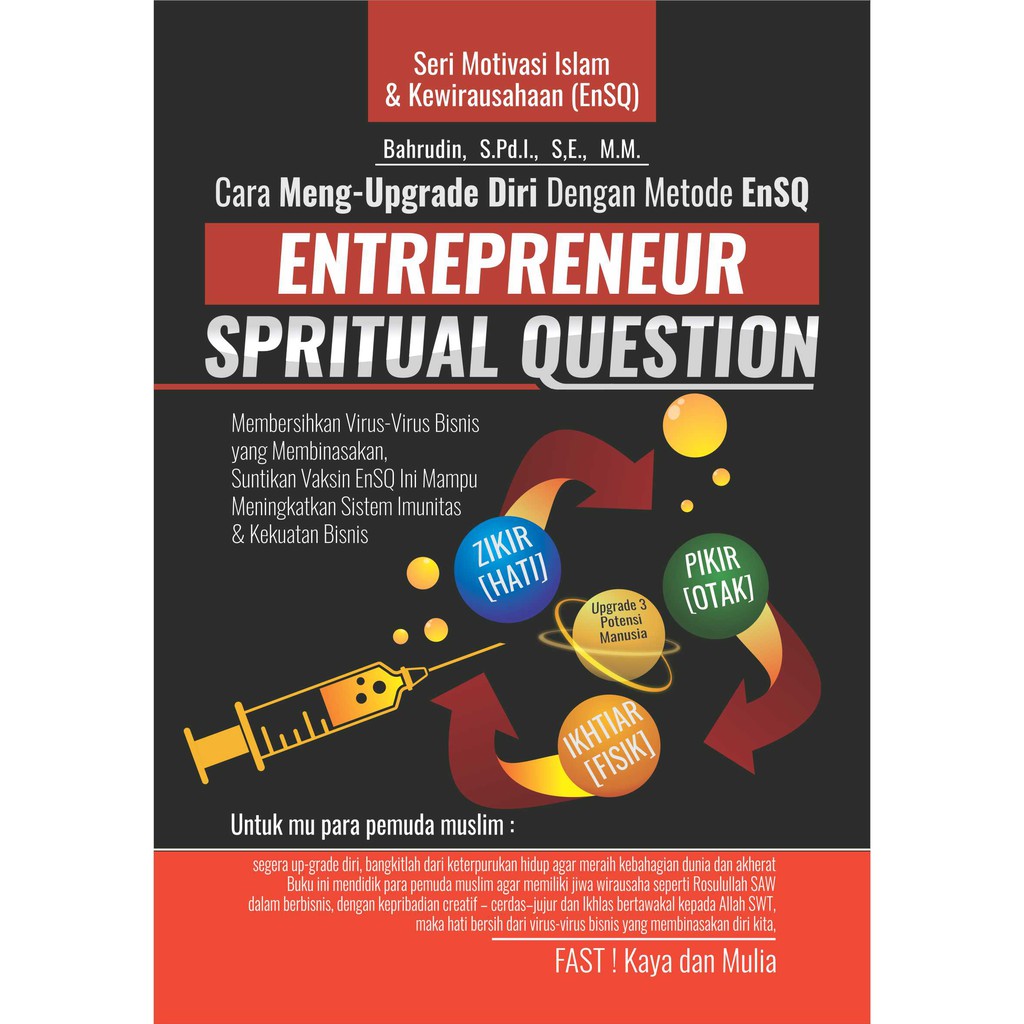 

Buku Bahrudin - Cara Meng-Upgrade Diri Dengan Metode Ensq Entrepreneur Spritual Question