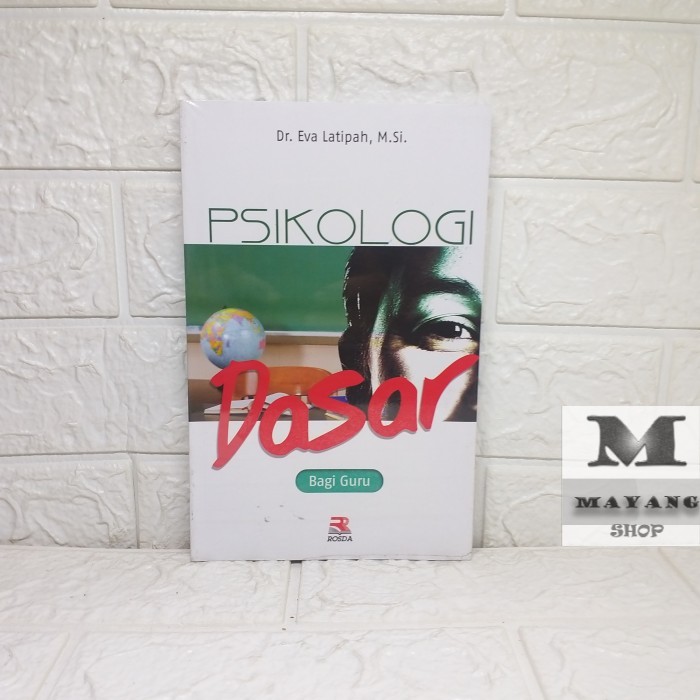 

Buku ASLI Psikologi Dasar Bagi Guru Eva Latifah, Dr., M.Si.