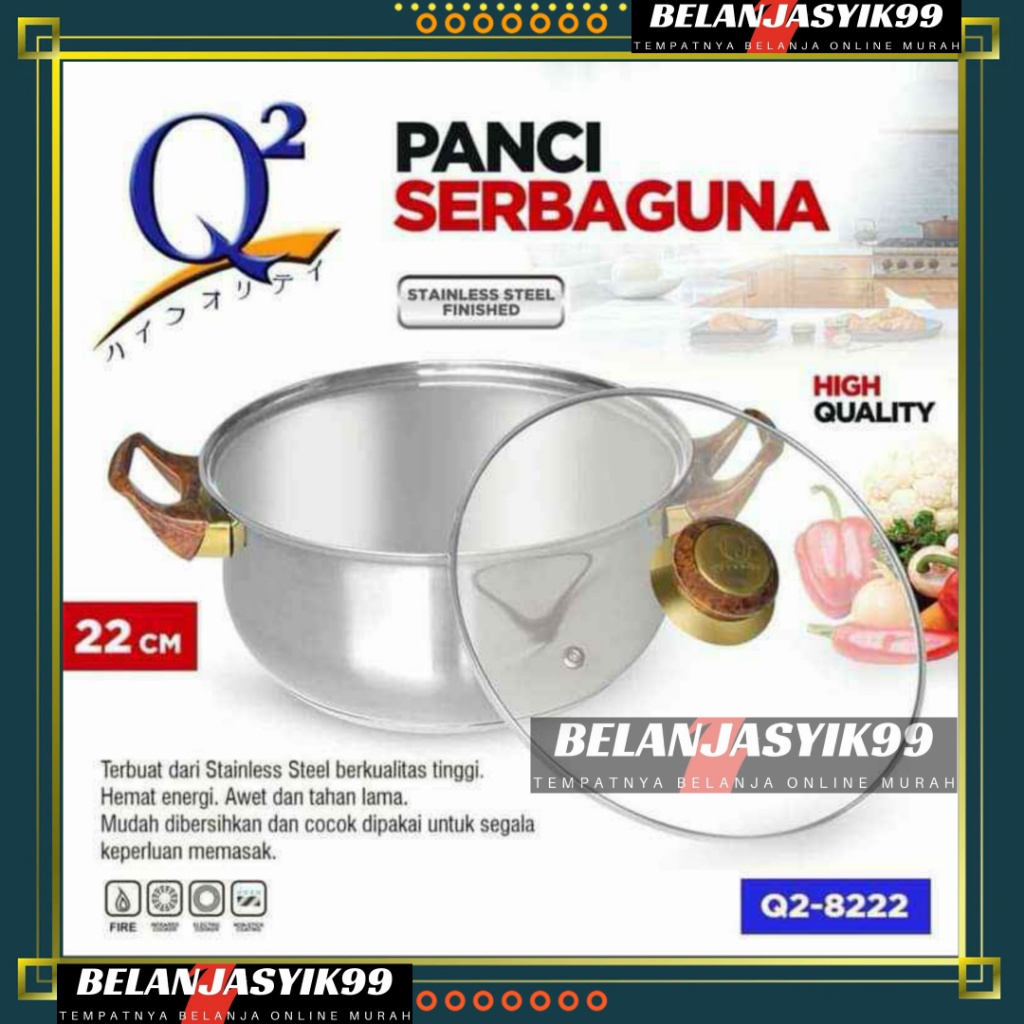 PANCI KUAH SERBAGUNA Q2 8222 TUTUP KACA STAINLESS / PANCI SUSU 22CM / PANCI KUAH 22CM / PANCI KUWAH 22CM / PANCI SERBAGUNA 22CM Q2-8222