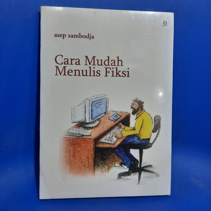 BUKU CARA MUDAH MENULIS FIKSI (ORI)-1