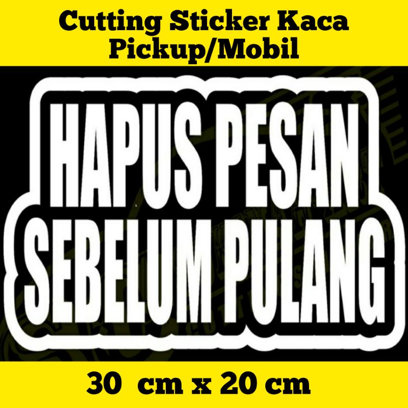 Cutting Stiker Sticker Kaca Truk/Pickup Hapus Pesan Sebelum Pulang