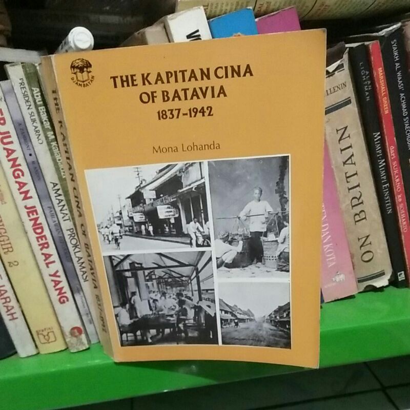 The kapitan cina of batavia 1837-1942 - Mona lohanda
