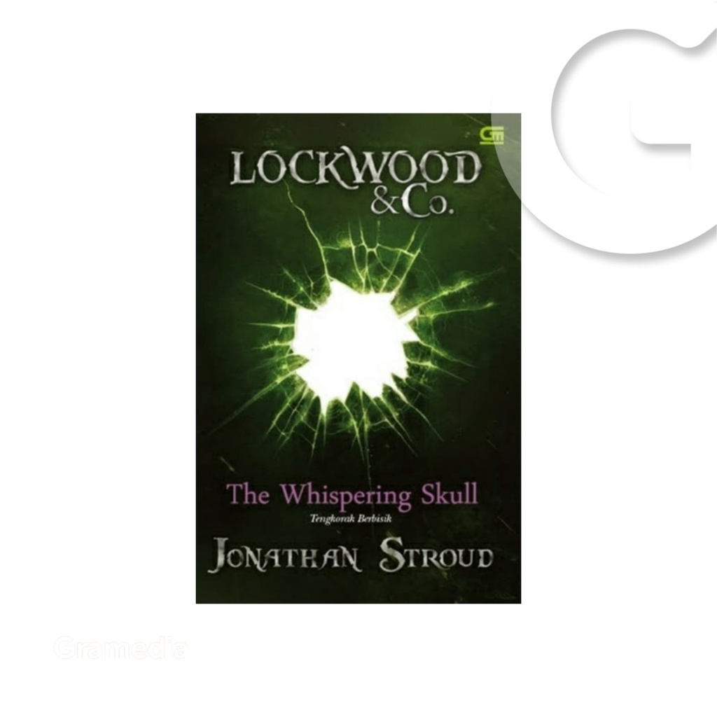 Gramedia Gorontalo - LOCKWOOD & CO: TENGKORAK BERBISIK (THE WHISPERING SKULL)