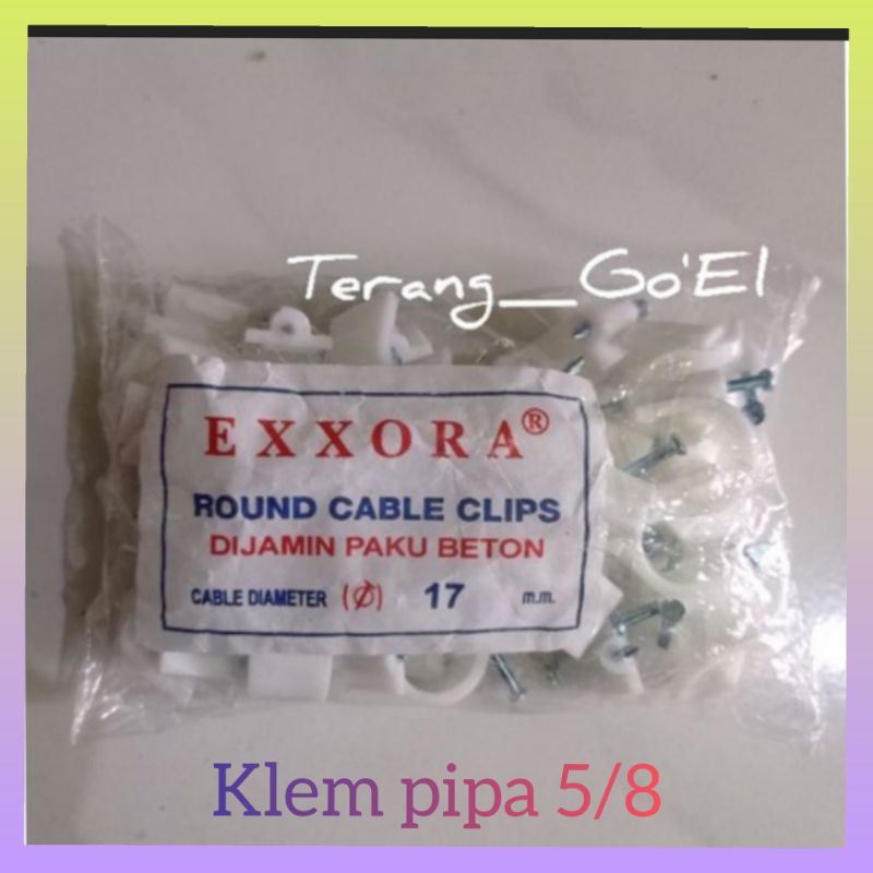 KLEM PIPA, KLEM PARALON 5/8, KLEM BETON, CABLE KLIPS 17 MM EXXORA