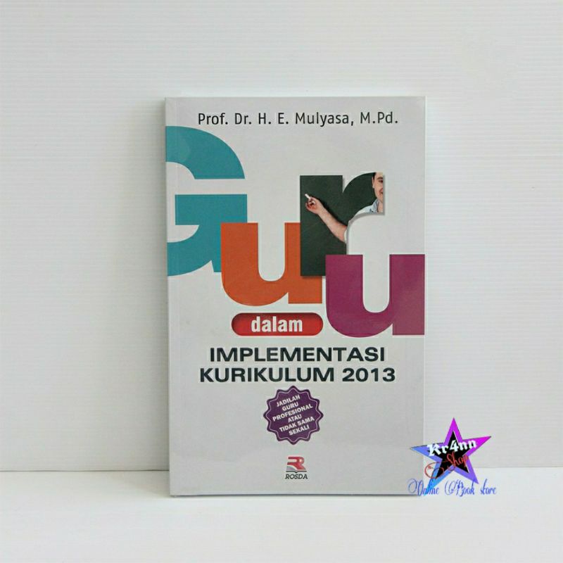 Guru dalam Implementasi Kurikulum 2013 - E Mulyasa - rosda