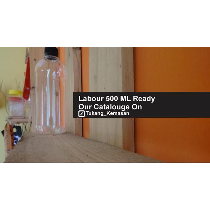 BOTOL PLASTIK LABOUR 500 ML / PET / KEMASAN