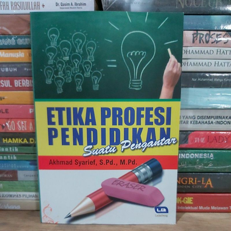

Etika Profesi Pendidikan Suatu Pengantar - Akhmad Syarief