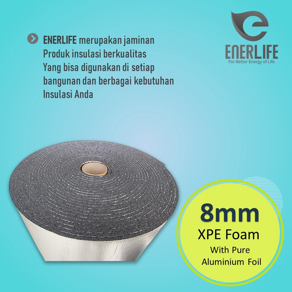 Aluminium Foil Peredam Panas Atap ENERLIFE Foam Insulation 8mm Harga Per Meter