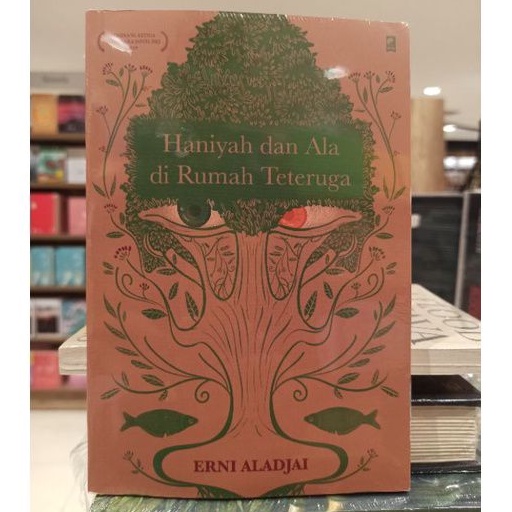 Haniyah Dan Ala Di Rumah Teteruga - Erni Aladjai