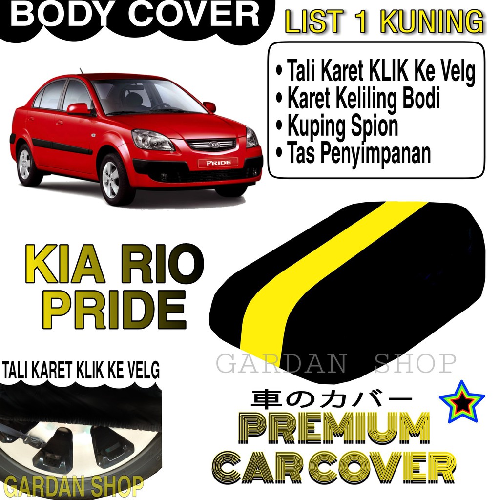 Body Cover KIA RIO PRIDE List KUNING Penutup Pelindung Bodi Mobil Kia Rio Pride PREMIUM Yellow