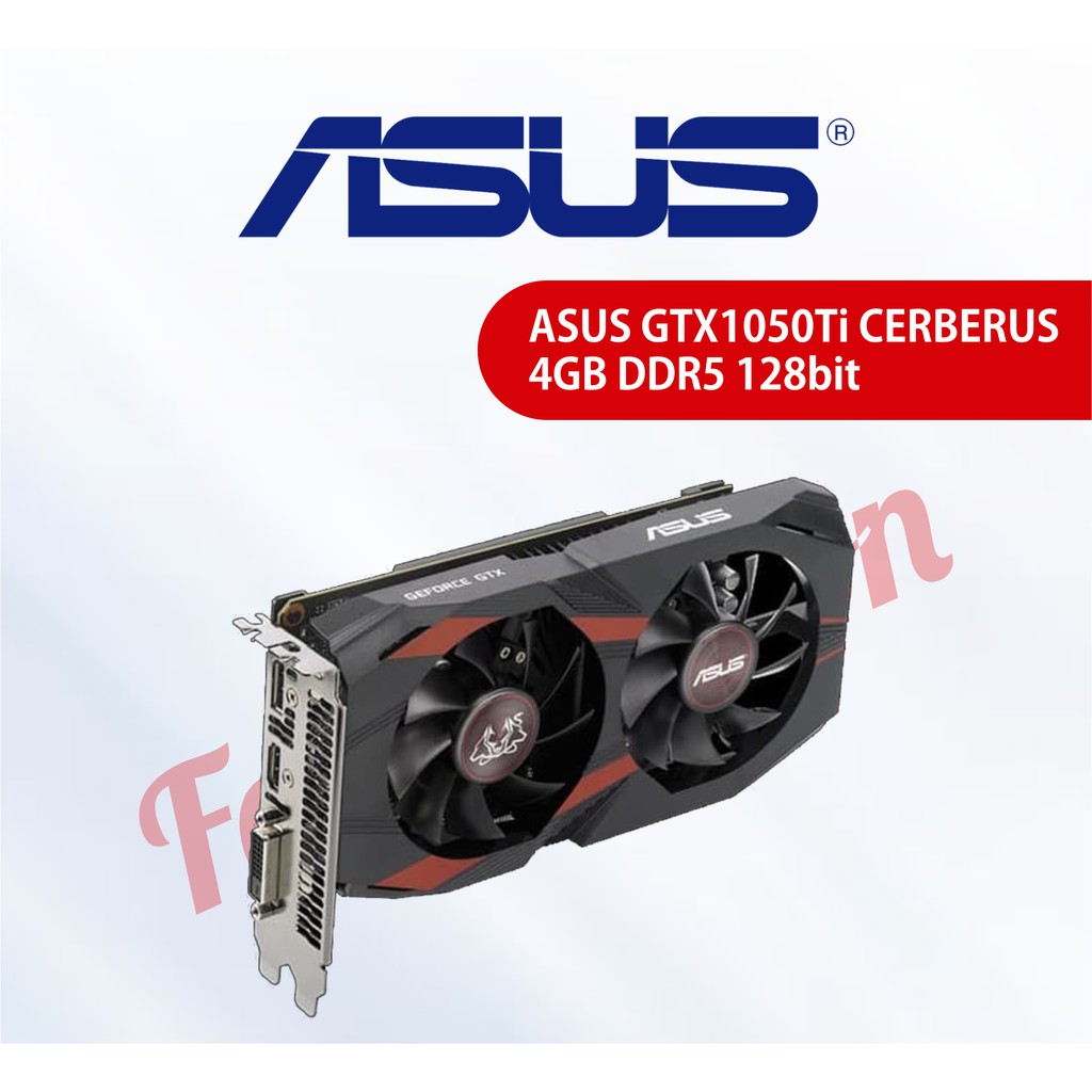 Graphic Card/VGA ASUS GTX1050Ti CERBERUS 4GB DDR5 128bit
