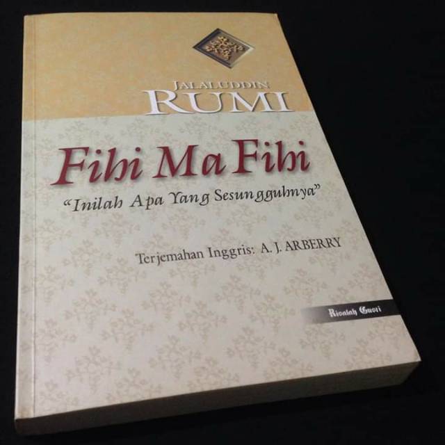 FIHI MA FIHI - Inilah Apa Yang Sesungguhnya - Jalaluddin Rumi - Buku Sufi - Buku Tasawuf