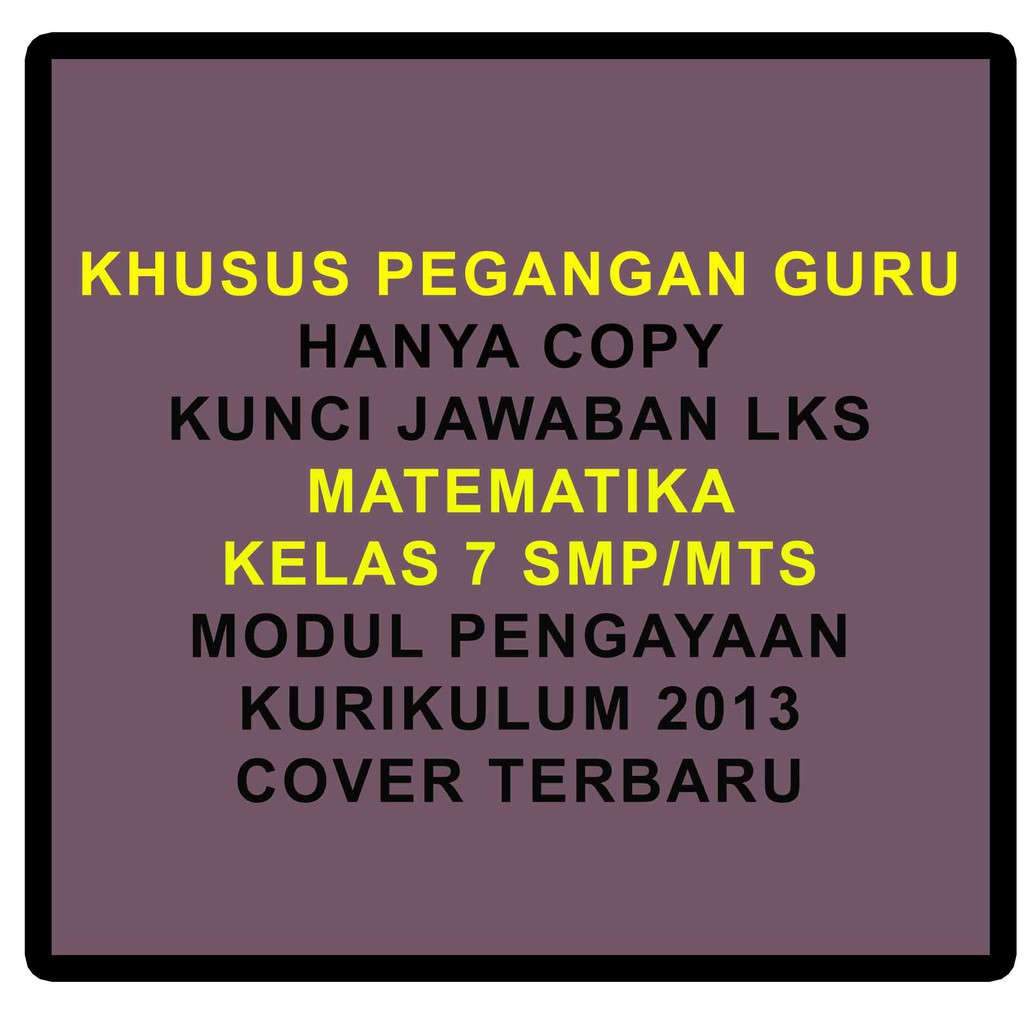 Copy Kunci Jawaban Lks Matematika Kelas 789 Smp Semester 1 Khusus Pegangan Guru Kurikulum 2013 Shopee Indonesia