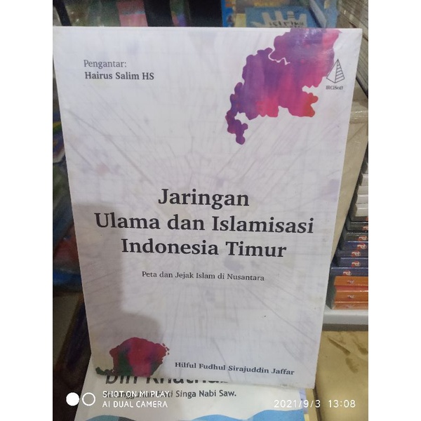 Buku jaringan ulama dan islamisasi Indonesia timur peta dan jejak Islam di Nusantara