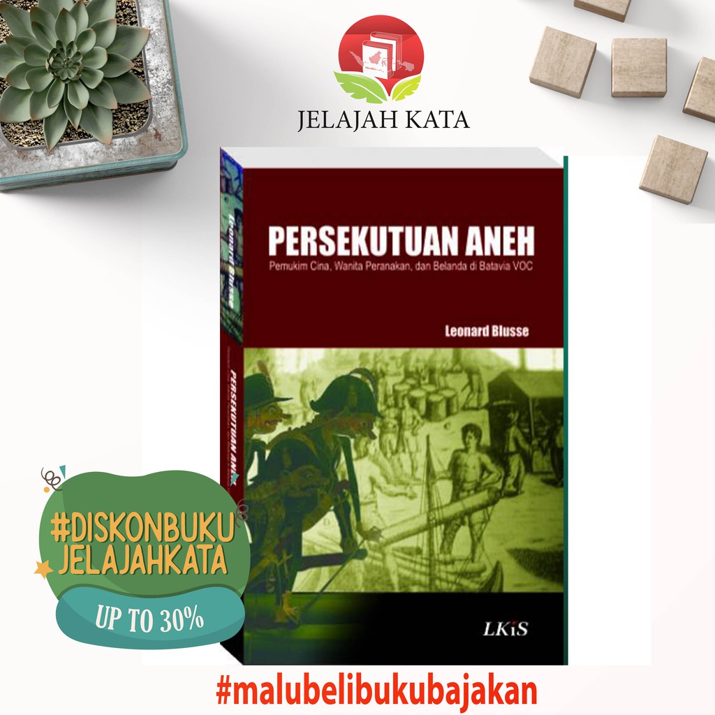 BUKU PERSEKUTUAN ANEH PEMUKIM CINA - LEONARD BLUSSE - LKIS