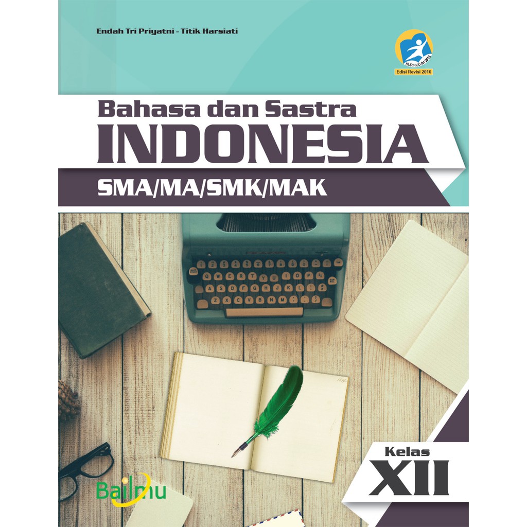 

Buku Sekolah Bahasa dan Sastra Indonesia SMA Kelas XII Kurikulum Revisi 2013