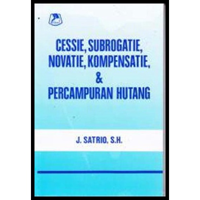 Cessie, Subrogatie, Novatie, Kompensatie, Dan Percampuran Hutang | Caramel